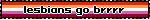 Lesbians Go Brrrr Lesbian Blinkie