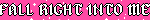 FALL RIGHT INTO ME Pink Sparkling Blinkie