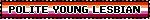 Polite Young Lesbian Lesbian Flag Blinkie
