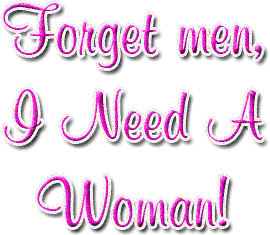 Forget Men I Need A Woman Forget Men I Need A Woman