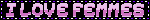 I LOVE FEMMES blinkie I LOVE FEMMES blinkie