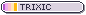 Trixic Tiny Identity Button Trixic Tiny Identity Button