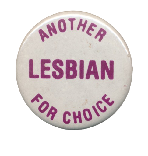 ANOTHER LESBIAN FOR CHOICE Pin ANOTHER LESBIAN FOR CHOICE Pin