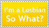 I'm a Lesbian So What I'm a Lesbian So What