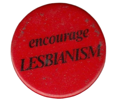 Red Encourage LESBIANISM Pin Red Encourage LESBIANISM Pin