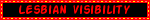 LESBIAN VISIBILITY Black And Red Blinkie LESBIAN VISIBILITY Black And Red Blinkie