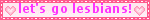 Let's Go Lesbians Pink Heart Blinkie Let's Go Lesbians Pink Heart Blinkie