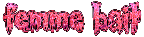 femme bait Toxic Flow Glitter Text femme bait Toxic Flow Glitter Text