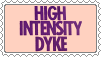 High Intensity Dyke High Intensity Dyke