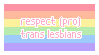 Respect Pro Trans Lesbians Respect Pro Trans Lesbians
