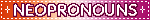 NEOPRONOUNS LESBIAN BLINKIE [F2U]